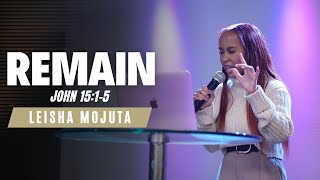 Freedom Life Church | Sunday Sermon | Leisha Mojuta | Remain | John 15:1-5 | 11-17-2024