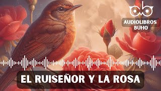 El Ruiseñor y la Rosa | Oscar Wilde [Audiolibro]