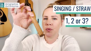 How to know when to use 1, 2 or 3 Singing / Straws?