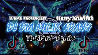 DJ AKIE-DIA MILIK ORANG REMIX|HARRY KHALIFAH(Thai Mix)