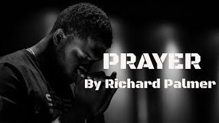 Inspirational poem, Prayer By Richard Palmer, life poetry