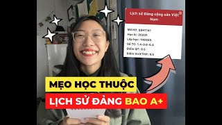 6 MẸO ĂN CHẮC A+ MÔN LỊCH SỬ ĐẢNG | Kinh nghiệm học thuộc môn lý luận chính trị cho sinh viên