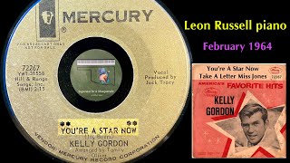 Kelly Gordon "You're A Star Now" 1964 Leon Russell Tommy Oliver Jack Tracy