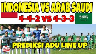 PREDIKSI ADU LINE UP INDONESIA VS ARAB SAUDI...SIAPA MENANG | TIMNAS U19