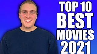 Top 10 BEST Movies of 2021