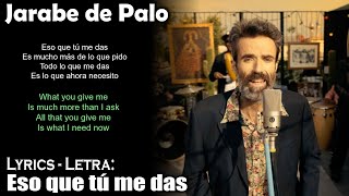 Jarabe de Palo - Eso que tú me das (Lyrics Spanish-English) (Español-Inglés)