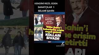 KENDİNİ REZİL EDEN SANATÇILAR 1 SELAMİ ŞAHİN.HALKA ÖRNEK OLMASI GEREKEN KİŞİLER NELER YAPIYORLAR.