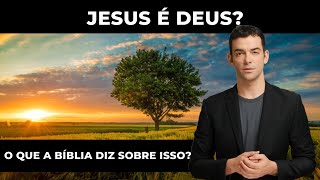 Jesus é Deus? O que a Bíblia diz sobre isso?