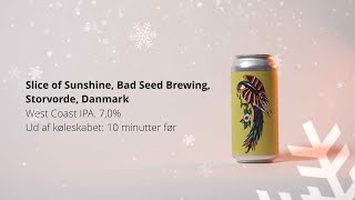 8. december - Slice of Sunshine - Bad Seed Brewing