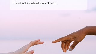 Contacts défunts en direct