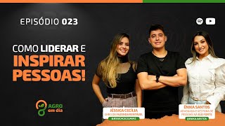 COMO LIDERAR E INSPIRAR PESSOAS -  Agro em Dia #EP0023