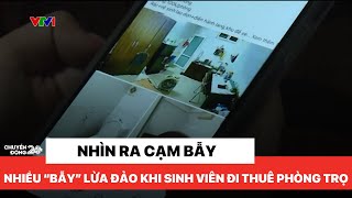 Cảnh báo những "bẫy" lừa sinh viên có thể gặp phải khi đi thuê trọ| Chuyển động 24h