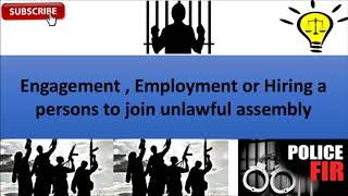 Engagement , Employment or Hiring a persons to join unlawful assembly