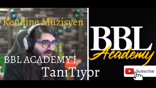 Kendine Müzisyen BBL Academy'i Tanıtıyor