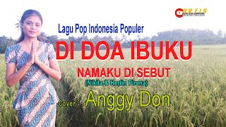 DI DOA IBUKU NAMAKU DI SEBUT-(Nikita & Herlin Pirena) Cover-ANGGY DON-ARTIS MALAKA Channell (AMC)