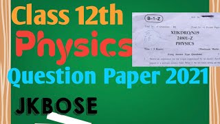 Question Paper Of Physics For Class 12th JKBOSE 2021🔥