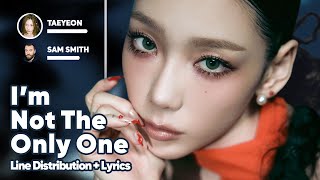 Sam Smith, TAEYEON - I’m Not The Only One (Line Distribution + Lyrics Karaoke) PATREON REQUESTED