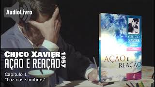 Audiobook: Ação e reação.  Chico Xavier.