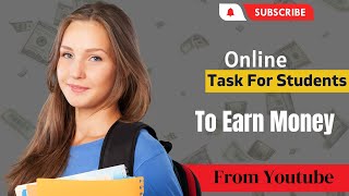 Online Task For Students To Earn Money in 2022 | Earn Lot Of Money tas| Earn By Yourself