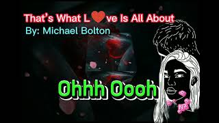 Michael Bolton - That's What L♥ve Is All About (Lyrics) HQ