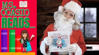 Santa Stutters Too | Ms. Ocasio Reads… | Story Time | Bed Time Read Aloud For Kids | Full Story