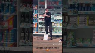 “Don’t Look Back In Anger” @oasisinetofficial #foryou #singerlife #buskinglife #fypシ  #fyp