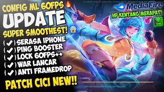 Update Config ML Anti Lag 60 Fps Super Smoothest + Ping Lancar Patch Cici | Mobile Legends