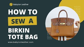 Babylon Leather Birkin Tote Bag DIY Leather Kit | Part 2