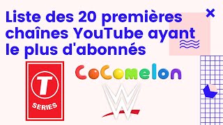 TOP 20 chaînes YouTube ayant le plus d'abonnés au monde