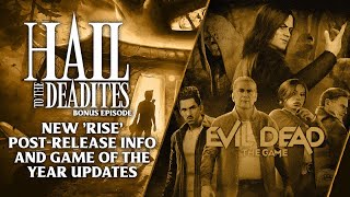 New 'Rise' Post-Release Info and Game of the Year Updates (Hail to the Deadites Bonus Ep. 12)