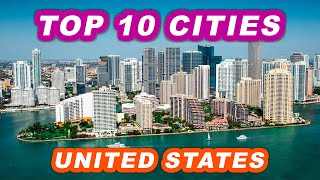 Visit These Top 10 Cities in the United States