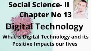 What is Digital Technology and Its postive impatcts on society Soical science II