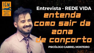 📺 ENTREVISTA 📺 - Entenda como sair da zona de conforto/conformidade - Rede Vida - Psicólogo Gabriel