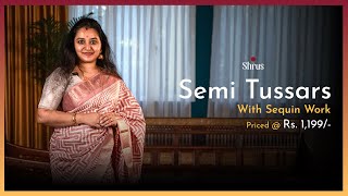 Semi Tussar Sarees with Sequin Work | Shop Online @ www.shrus.com | 6 Nov’24