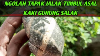 NGOLAH BATU TAPAK JALAK TIMBUL ASAL KAKI GUNUNG SALAK