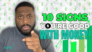 The 10 Signs You Are Good With Money