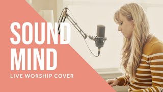 “Sound Mind” - Live Worship Cover