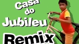 Casa do Jubileu - Remix AtilaKw (BackUp)