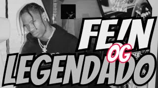 Travis Scott feat. Playboi Carti & Sheck Wes - FE!N OG (Legendado)