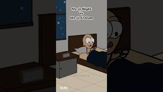 Me @ night & 6:00 am(funny meme) #animatiomeme #animation #animatonmeme #cartoon #4kmeme