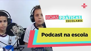 BOAS PRÁTICAS ESCOLARES | PODCAST NA ESCOLA | 10/11/2024