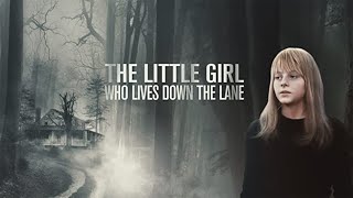 THE LITTLE GIRL WHO LIVES DOWN THE LANE - Official Movie Trailer