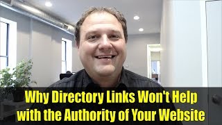 Why Directory Links Won't Help with the Authority of Your Website