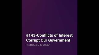 Conflicts of Interest Corrupt Our Government