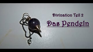 How to: Das Pendeln | Divination Teil 2 | Pendel