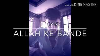 ZAYN - ALLAH KE BANDE (FULL HINDI COVER)| ZAYN SINGING IN HINDI | HD