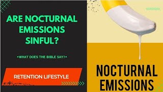 NOFAP | What is a Nocturnal Emission? Is it SINFUL? | This is what the Bible Says