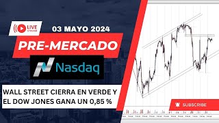 PRE - MERCADO EN VIVO 03 DE MAYO 2024 NASDAQ🟢CUENTA FONDEO - EARN2TRADE - UPROFIT - CAPITAL PATNERS