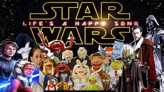 Star Wars - Life's a Happy Song - (A Muppets Parody)