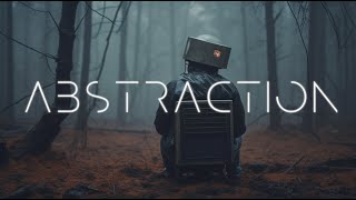 Abstraction: Dark Sci Fi Ambient Music For The Absent Minded